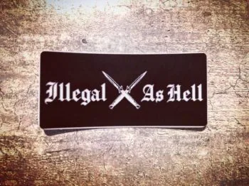 STICKER "ILLEGAL AS HELL"